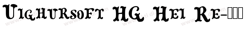 Uighursoft HG Hei Re字体转换